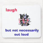 Laugh but not necessarily out loud mousemat