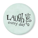 LAUGH EVERYDAY magnets