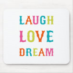 LAUGH LOVE DREAM! MOUSE MAT
