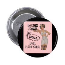Laugh Until You Tinkle Your Panties Button