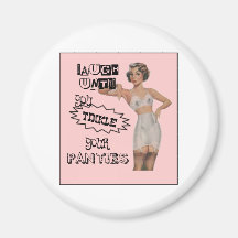 Laugh Until You Tinkle Your Panties Refrigerator Magnets