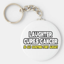 Laughter Cures Cancer... Key Chain