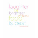 Laughter is brightest where food is best t-shirts
