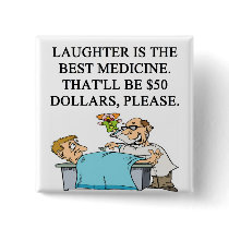 laughter is the best medicine buttons