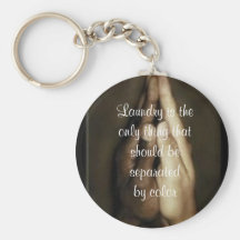 Laundry is ...Key chain