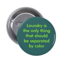 Laundry is the only thing that should be buttons