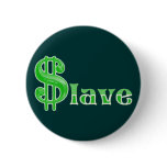 $lave - Money Slave buttons