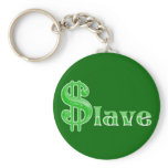 $lave - Money Slave keychains