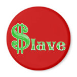 $lave - Money Slave magnets
