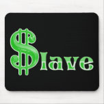 $lave - Money Slave mousepads