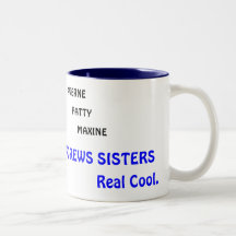 LAVERNE, PATTY, MAXINE, THE ANDREWS SISTERS, No... Coffee Mugs