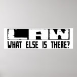 Law What Else Is There? posters