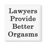 Lawyers Provide Better Orgasms magnets