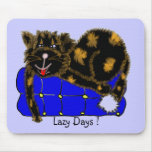 Lazy Days ! mousepads