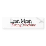 Lean Mean Eating Machine bumper stickers