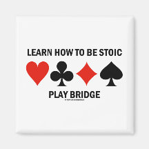 Learn How To Be Stoic Play Bridge (Card Suits) Magnets