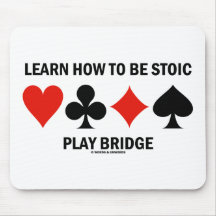Learn How To Be Stoic Play Bridge (Card Suits) Mouse Pad