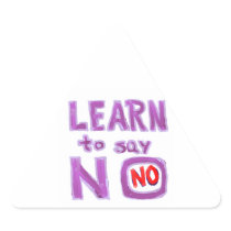 Learn to say No -  Life Coach Material Triangle Sticker