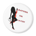 Leather or Lace? magnets