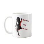 Leather or Lace? mugs