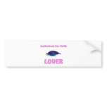 Leatherback Sea Turtle Lover bumper stickers
