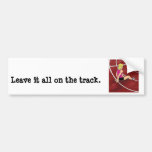 Leave it on the track bumper sticker