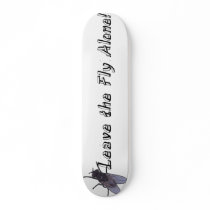 Leave the Fly Alone Custom Skate Board