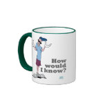 Leeroy - "How would I know" mug