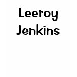 Leeroy Jenkins t-shirts
