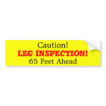 Leg Inspection!, 65 Feet Ahead, Caution! Bumper Stickers