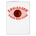 Legalise your red eyes greeting cards