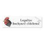 Legalize backyard chickens! Bumper sticker