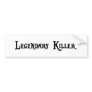Legendary Killer Bumper Sticker