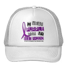 LEIOMYOSARCOMA I Wear Purple For My Best Friend 37 Hats