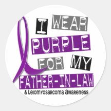 LEIOMYOSARCOMA I Wear Purple For My Father-In-Law Round Stickers