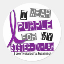 LEIOMYOSARCOMA I Wear Purple For My Sister-In-Law Round Stickers