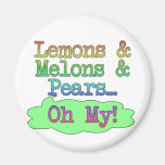 Lemons, Melons, Pears, Oh My! Magnet