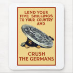 Lend Your Shillings -- Crush The Germans mousepads