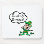 Leprechaun Drink Up Bitches mousepads
