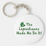 Leprechauns Made Me Do It! Key Chains