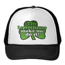 Leprechauns Make Me Do It Hat