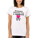 lesbian, Nobody , Knows I'm, A LESBIAN t-shirts