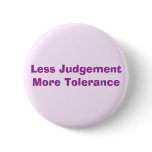 Less Judgement More Tolerance buttons