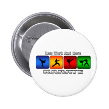 Less Work And More Karate Pin