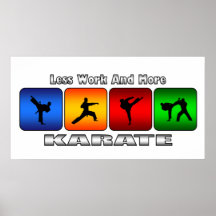 Less Work And More Karate Print