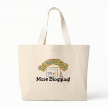 Less work, more blogging T-shirts and Gifts. Tote Bags