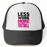 less work more football hats
