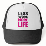 Less work more life hats