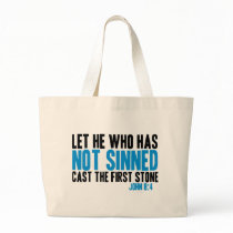 Let He Who Has Not Sinned Cast the First Stone Tote Bag