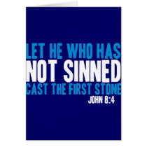 Let He Who Has Not Sinned Cast the First Stone Greeting Cards